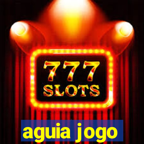 aguia jogo